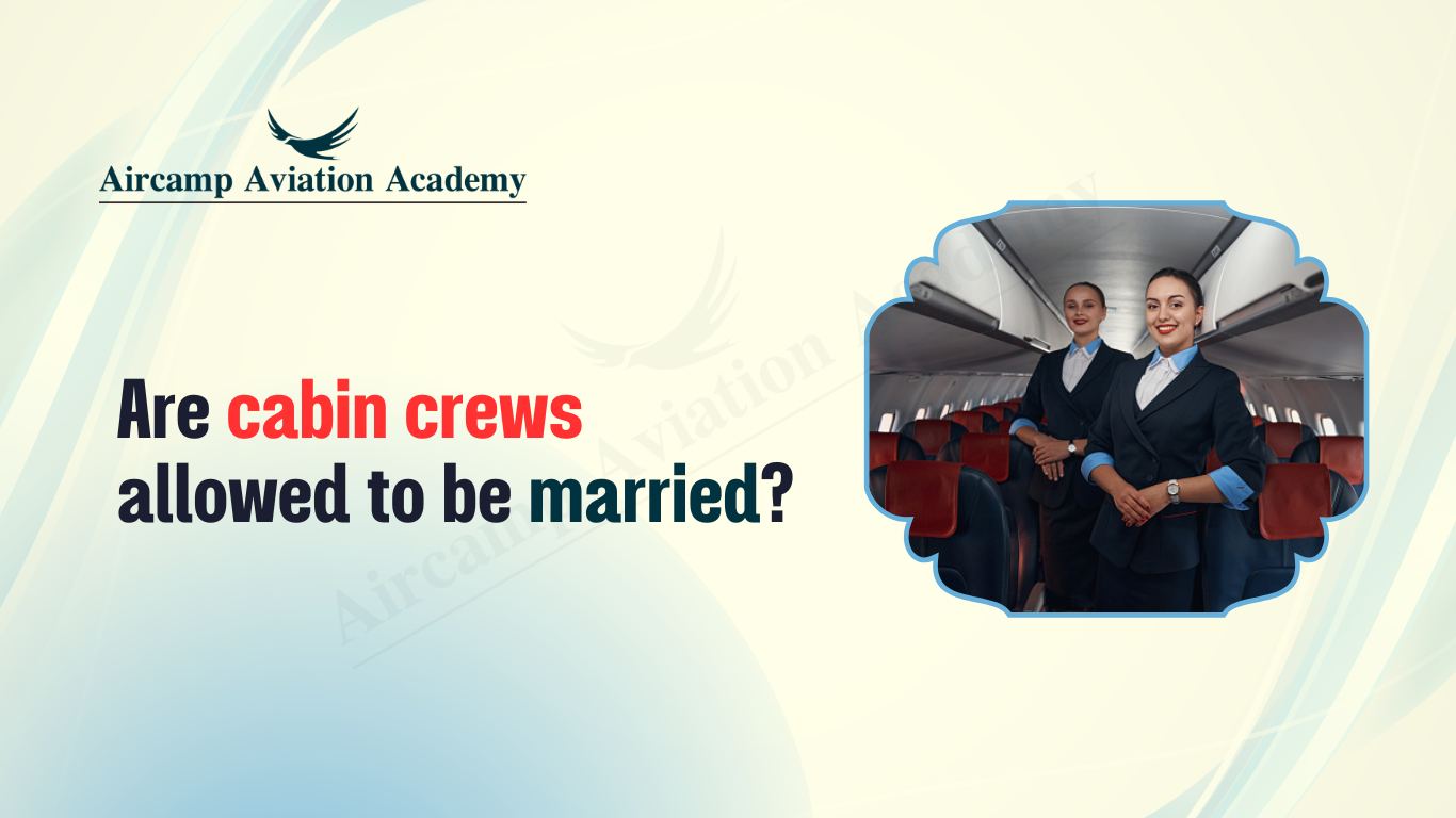 Are cabin crews allowed to be married?