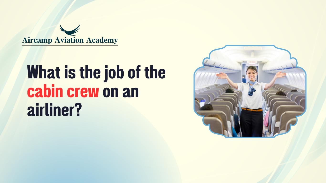 What is the job of the cabin crew on an airliner?