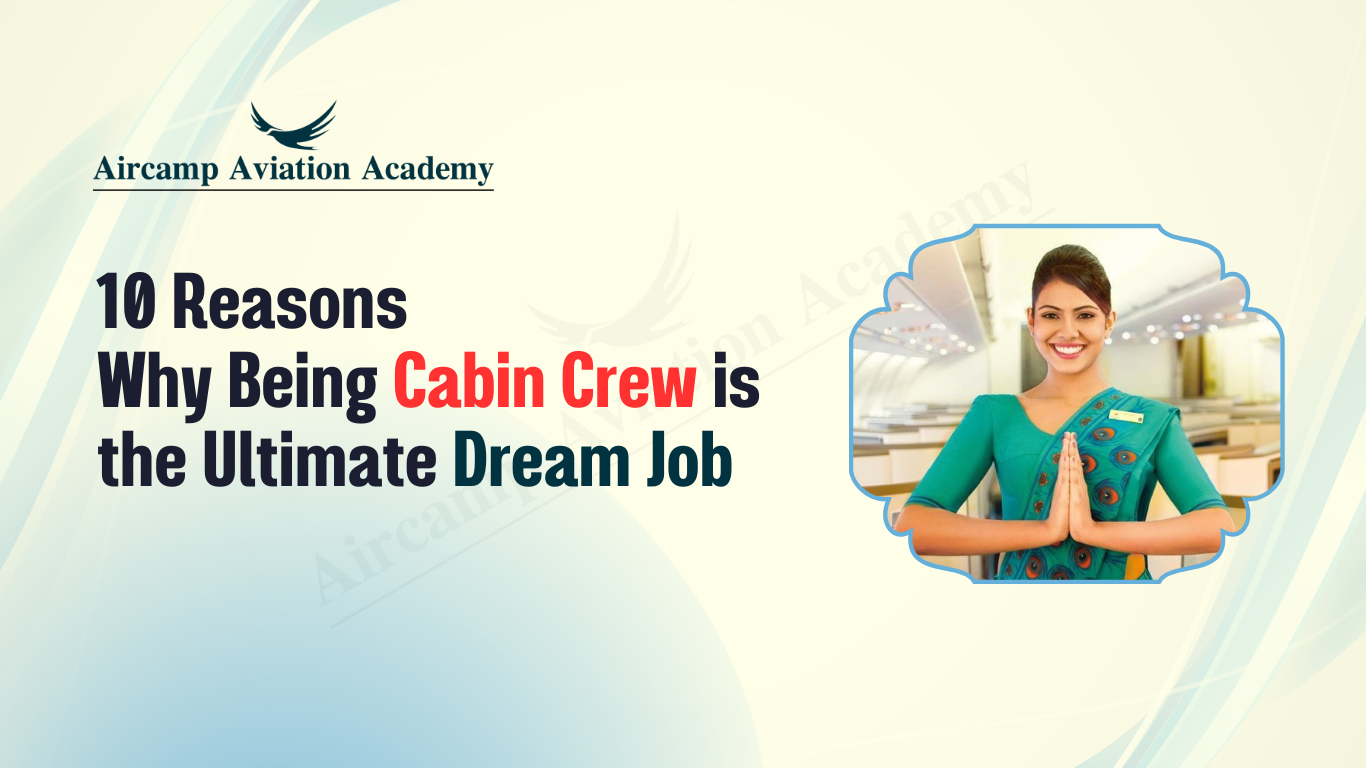 10 Reasons Why Being Cabin Crew is the Ultimate Dream Job