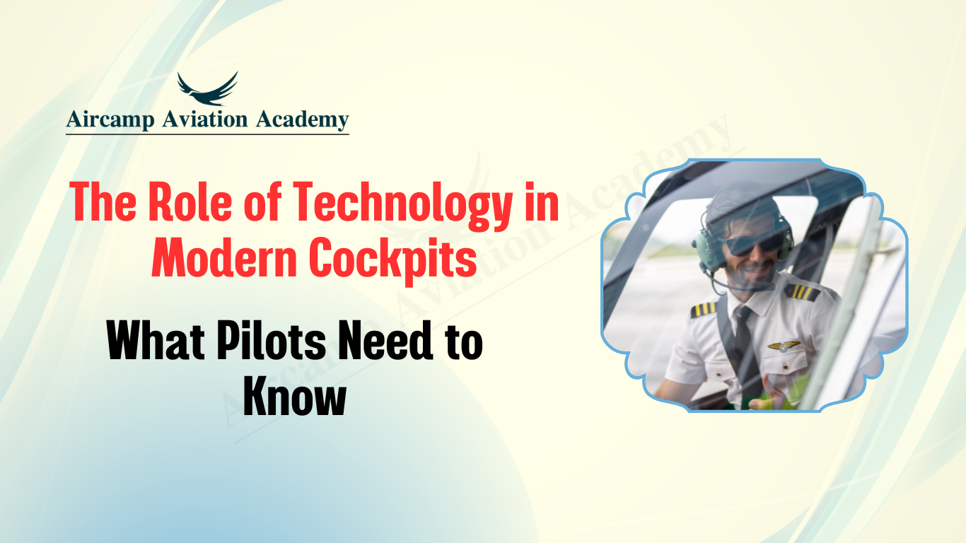 The Role of Technology in Modern Cockpits: What Pilots Need to Know